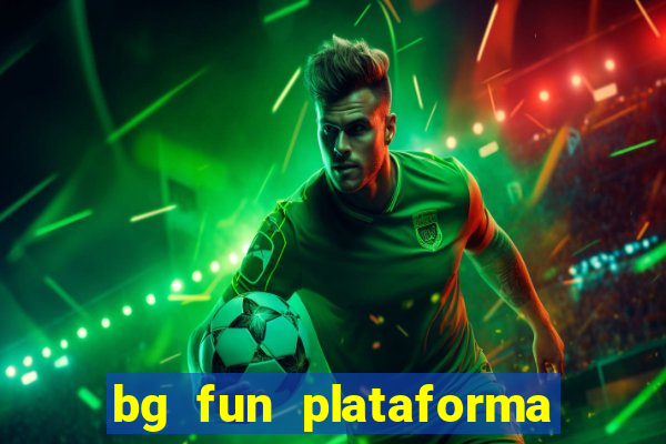 bg fun plataforma de jogos